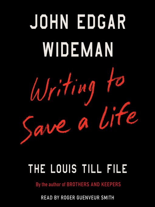 Title details for Writing to Save a Life by John Edgar Wideman - Available